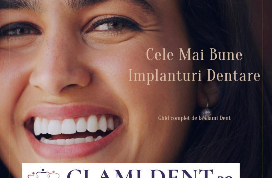 Care sunt cele mai bune implanturi dentare? Ghid complet de la Clami Dent, Alba Iulia