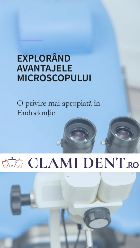 Avantajele Microscopului în Endodonție