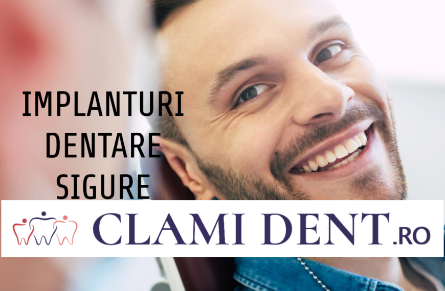 Implanturi Dentare Rapide și Sigure: Soluția Modernă la ClamiDent Alba Iulia