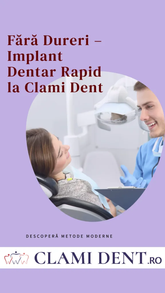 Fără Dureri – Implant Dentar Rapid la Clami Dent