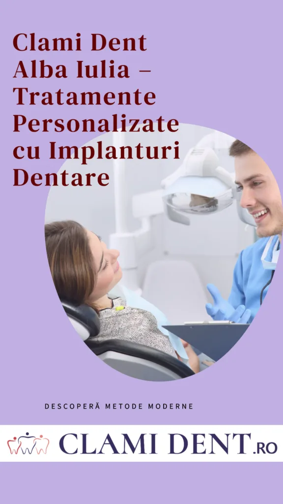 Clami Dent Alba Iulia – Tratamente Personalizate cu Implanturi Dentare