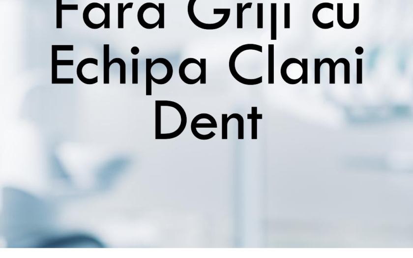 Implanturi Dentare – Fără Griji cu Echipa Clami Dent