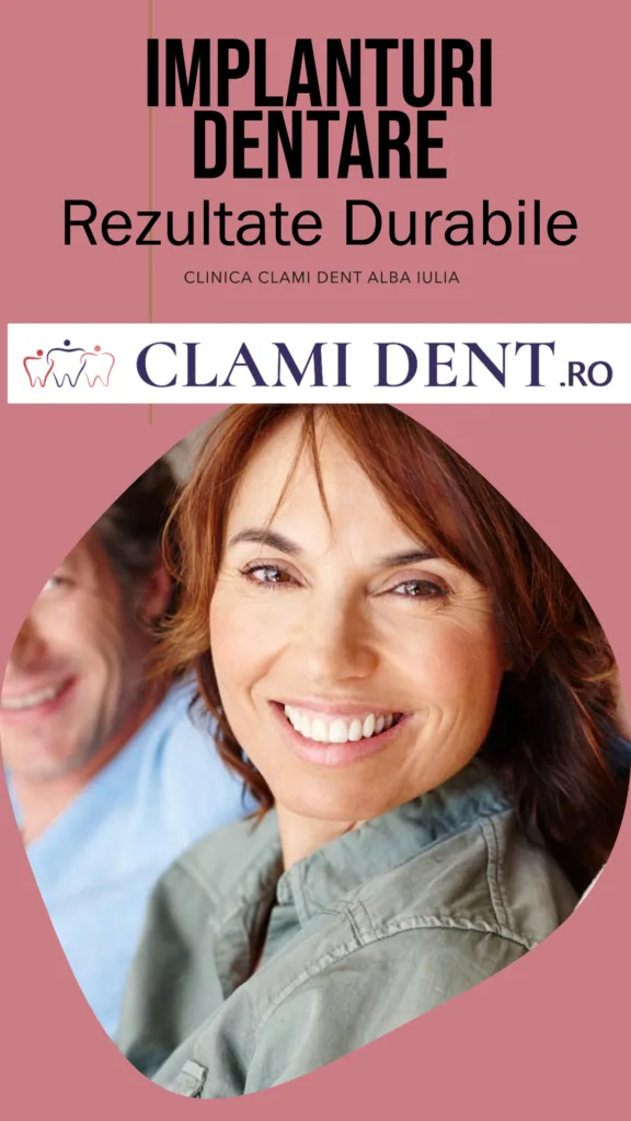 Implanturi Dentare – Rezultate Durabile cu Clami Dent Alba Iulia