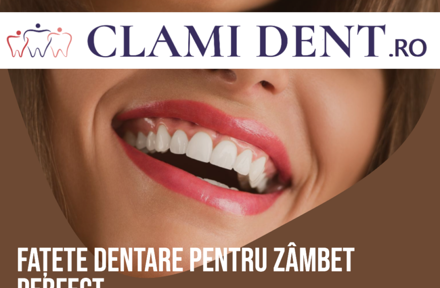Fațete dentare la Clami Dent pentru un zâmbet perfect
