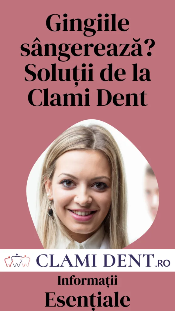 Gingiile sângerează Soluții de la Clami Dent