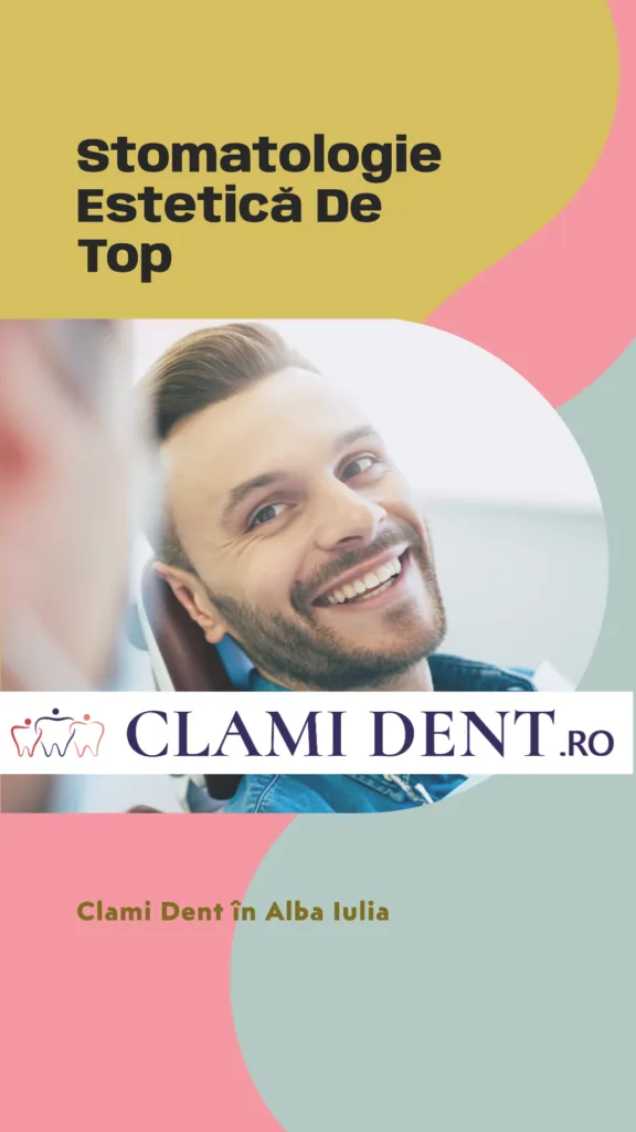 Clami Dent stomatologie estetică de top în Alba Iulia