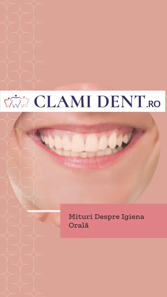 Mituri despre igiena orală demontate