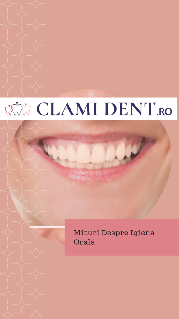 Mituri despre igiena orală demontate